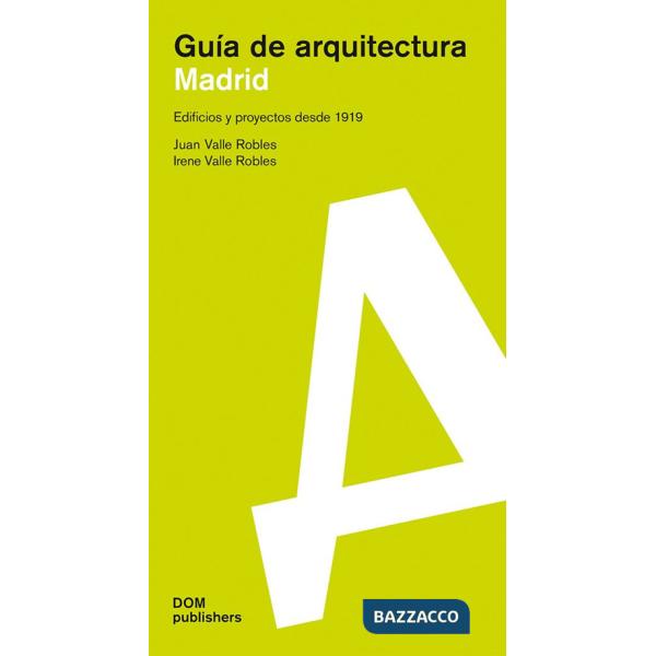 Madrid. Edificios y proyectos desde 1919. Guía de arquitectura