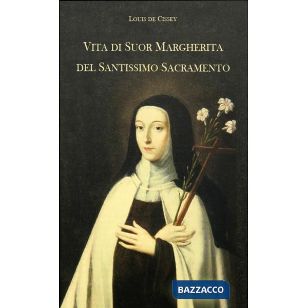Vita di Suor Margherita del Santissimo Sacramento