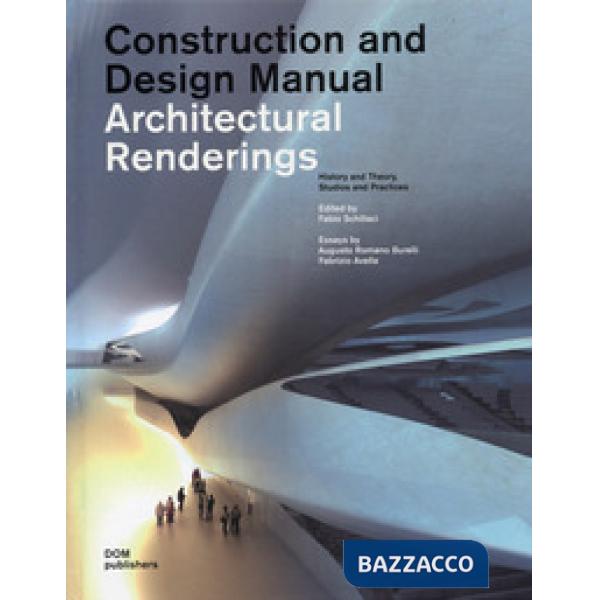 Architectural renderings. History and theory, studios and practices. Construction and design manual