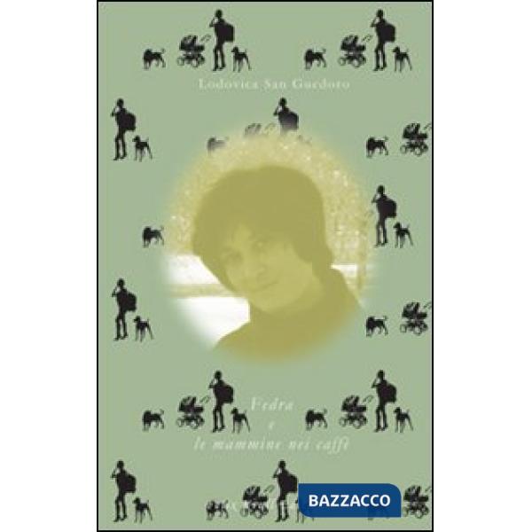 Fedra e le mammine nei caffè