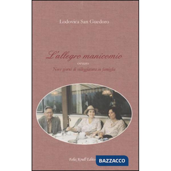 Allegro manicomio. Ovvero nove giorni di villeggiatura in famiglia (L')