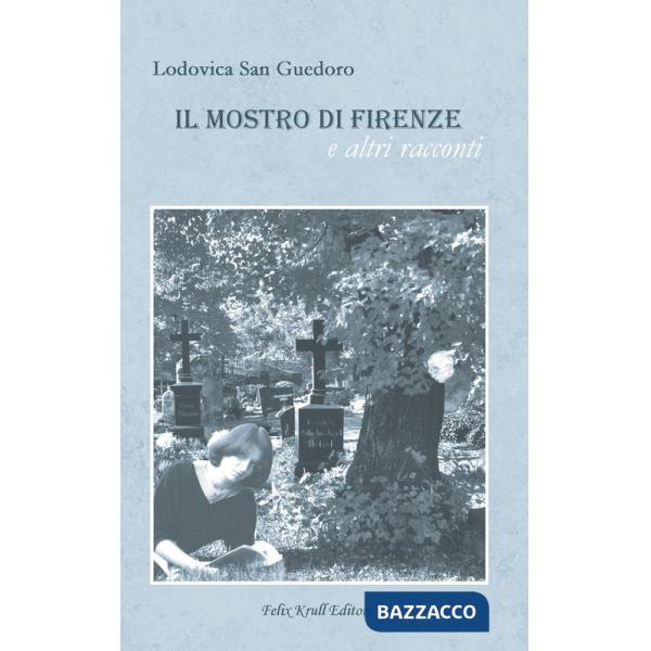 Mostro di Firenze e altri racconti (Il)