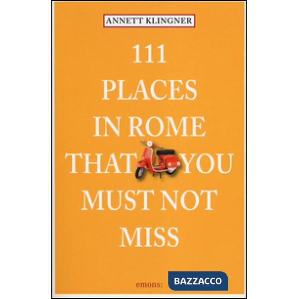 111 places in Rome that you must not miss