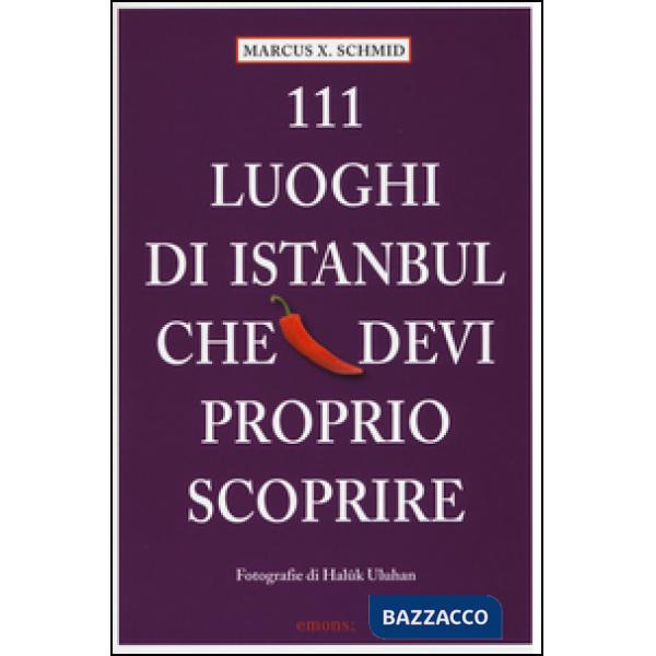 111 luoghi di Istanbul che devi proprio scoprire