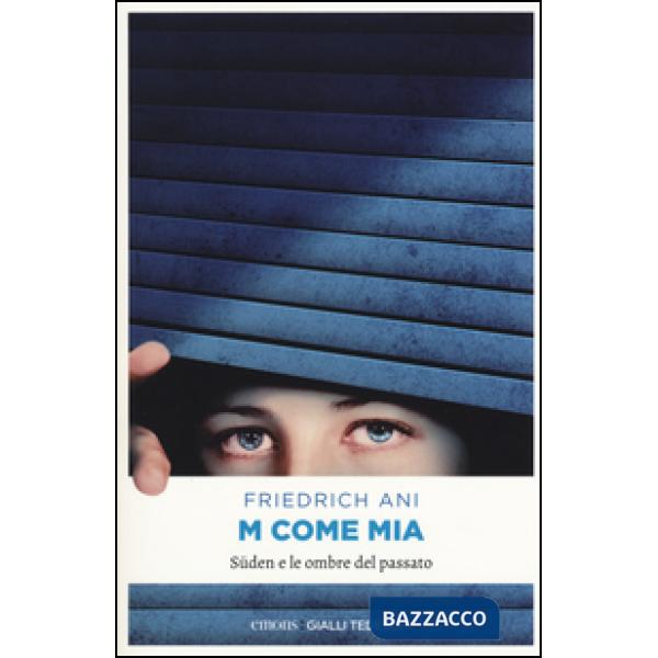M come Mia. Süden e le ombre del passato