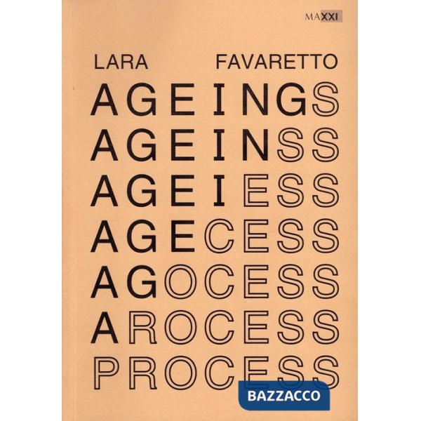 Lara Favaretto: Ageing Process