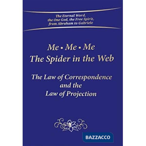 Me Me Me. The spider in the Web. The law of correspondence and the law of projection