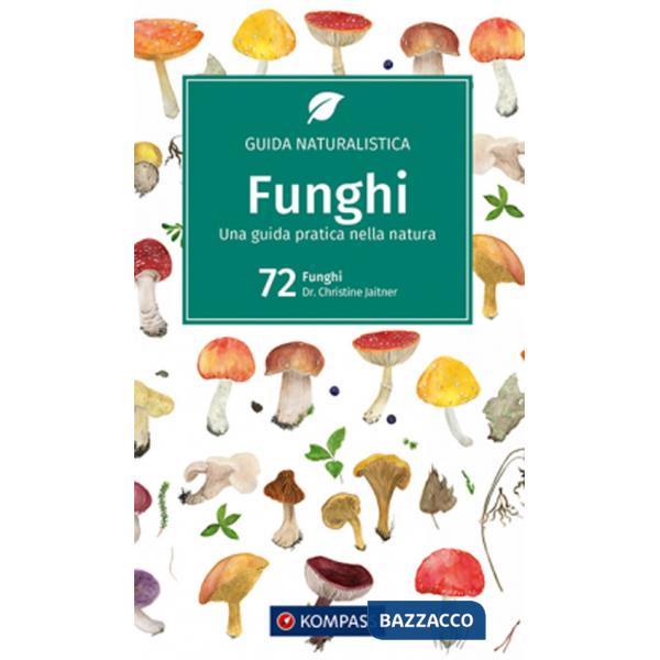 Guida naturalistica n. 1203. Funghi