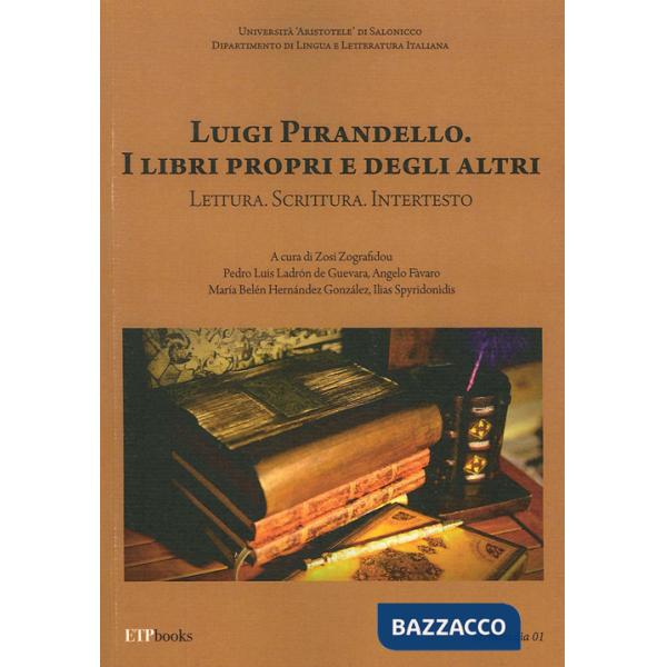 Luigi Pirandello. I libri propri e degli altri. Lettura. Scrittura. Intertesto