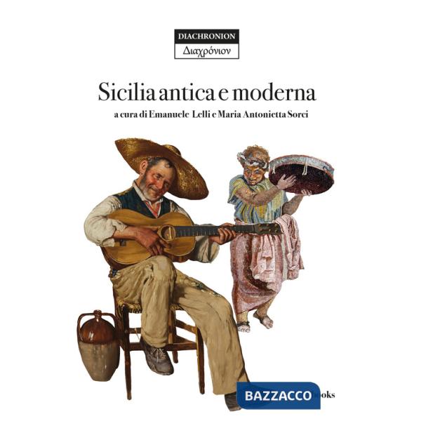 Sicilia antica e moderna