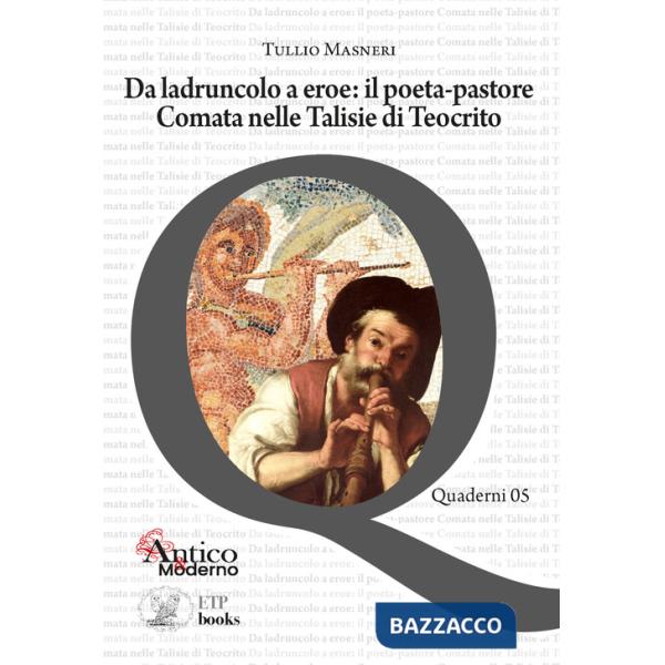 Da ladruncolo a eroe: il poeta-pastore. Comata nelle Talisie di Teocrito