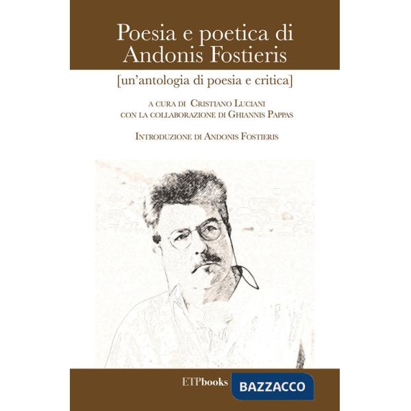 Poesia e poetica di Andonis Fostieris (un'antologia di poesia e critica)