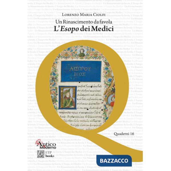 Rinascimento da favola. L'«Esopo» dei Medici (Un)