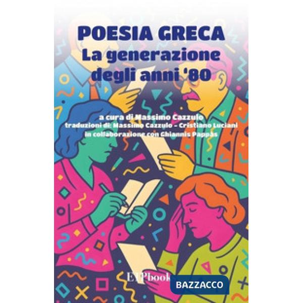 Poesia greca. La generazione degli anni '80. Testo greco a fronte. Ediz. bilingue
