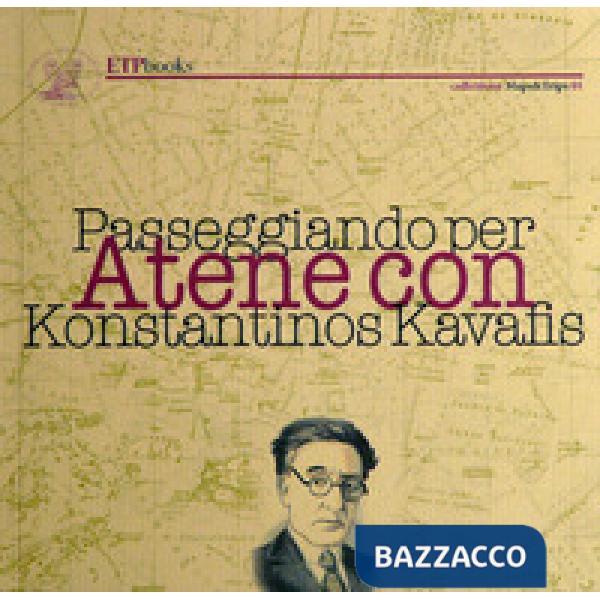 Passeggiando per Atene con Kavafis. Con carta