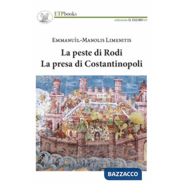 Peste di Rodi. La presa di Costantinopoli (La)