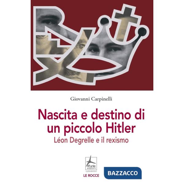 Nascita e destino di un piccolo Hitler. Léon Degrelle e il rexismo