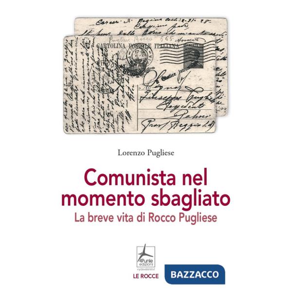 Comunista nel momento sbagliato. La breve vita di Rocco Pugliese