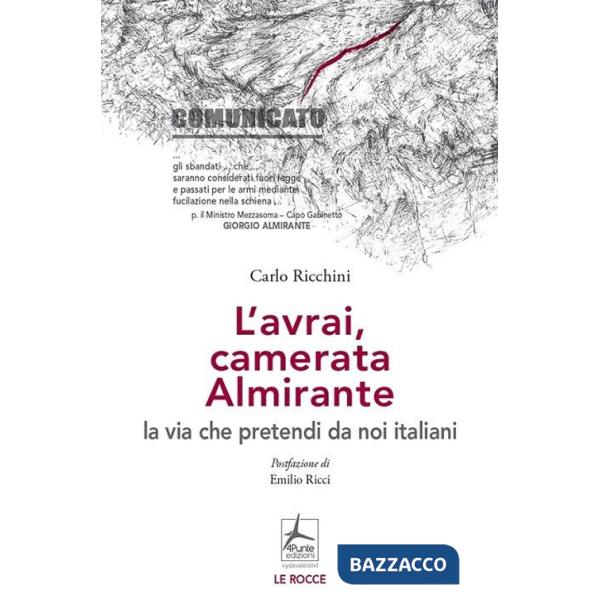 L'avrai, camerata Almirante la via che pretendi da noi italiani