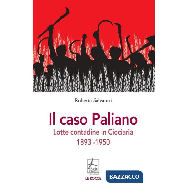 Caso Paliano. Lotte contadine in Ciociaria 1893-1950 (Il)