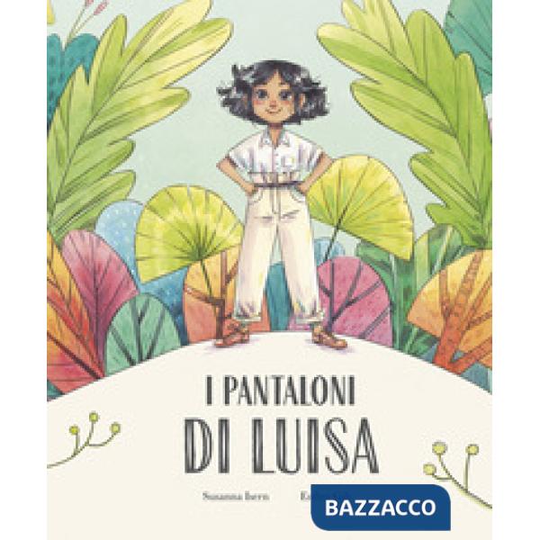 Pantaloni di Luisa. Ediz. a colori (I)