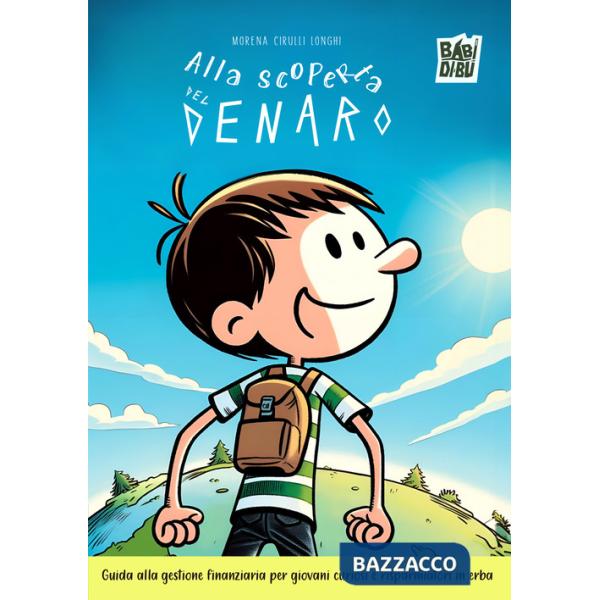 Alla scoperta del denaro. Guida alla gestione finanziaria per bambini curiosi e risparmiatori in erba
