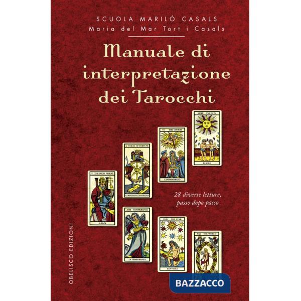 Manuale di interpretazione dei tarocchi. 28 diverse letture, passo dopo passo