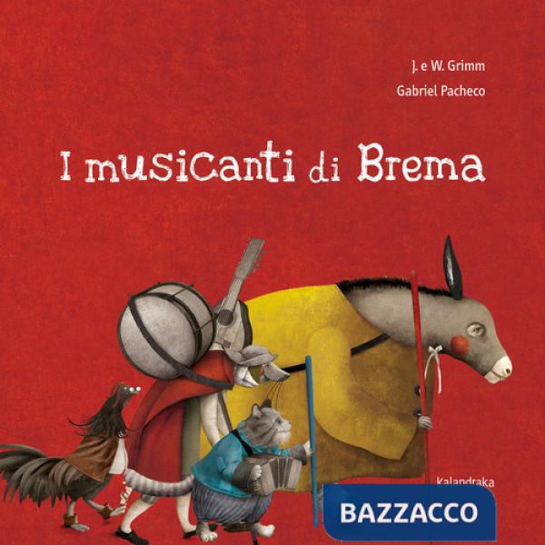 Musicanti di Brema. Ediz. illustrata (I)