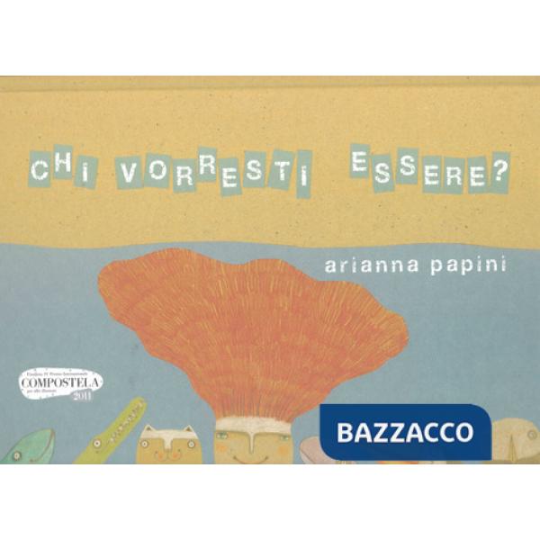 Chi vorresti essere? Ediz. a colori