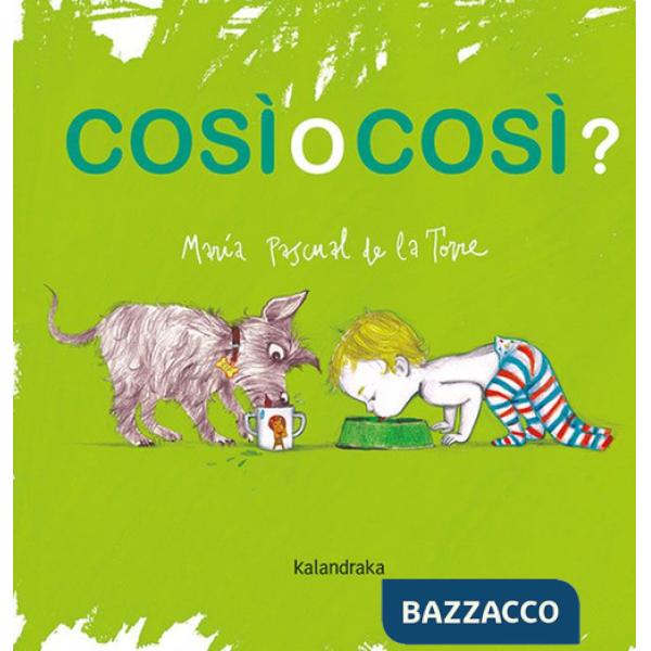 Cosi o cosi? Ediz. illustrata