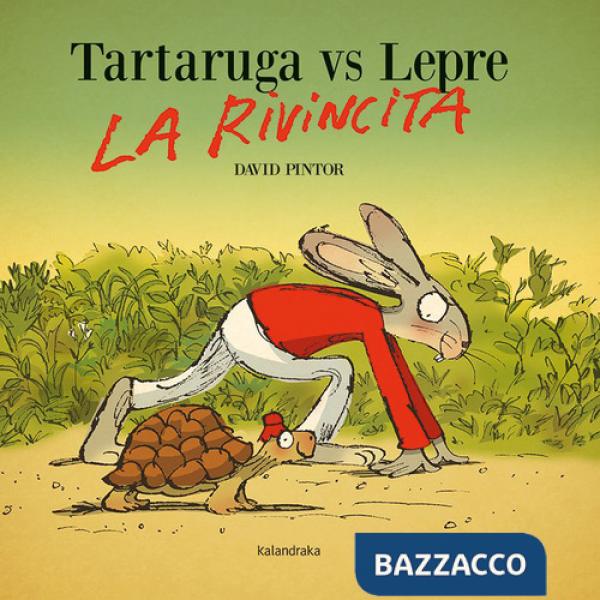 Tartaruga vs lepre. La rivincita. Ediz. a colori