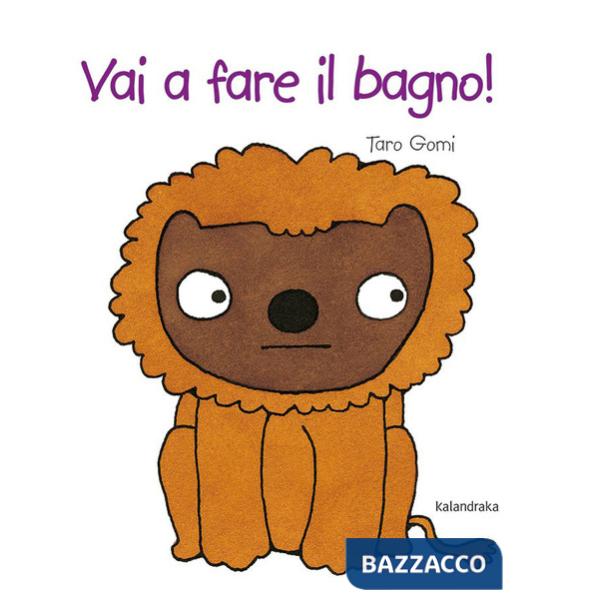Vai a fare il bagno! Ediz. illustrata