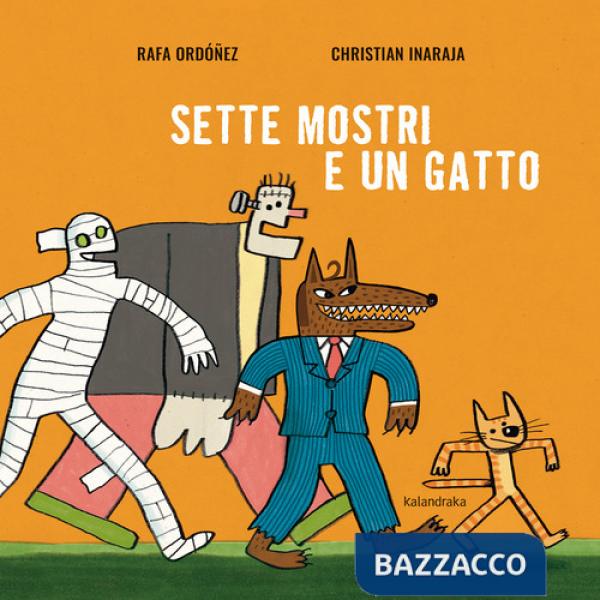 Sette mostri e un gatto. Ediz. illustrata