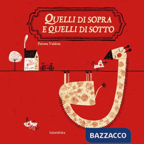 Quelli di sopra e quelli di sotto. Ediz. a colori