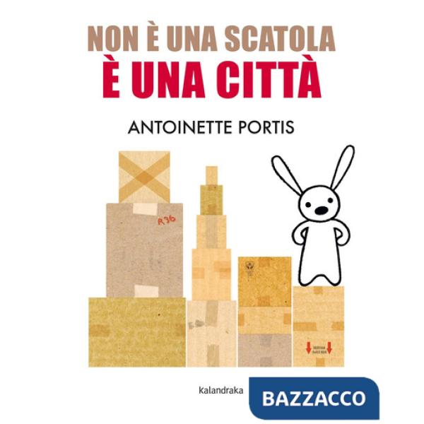 Non è una scatola, è una città. Ediz. a colori