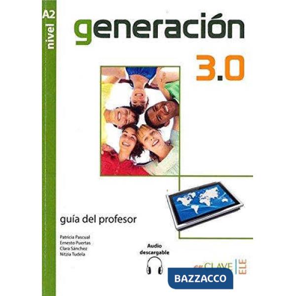 GENERACION 3.0 A2 GUIA PARA EL PROFESOR