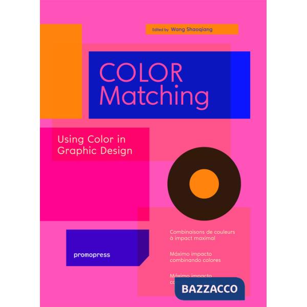 Color matching. Using colour in graphic design. Ediz. illustrata