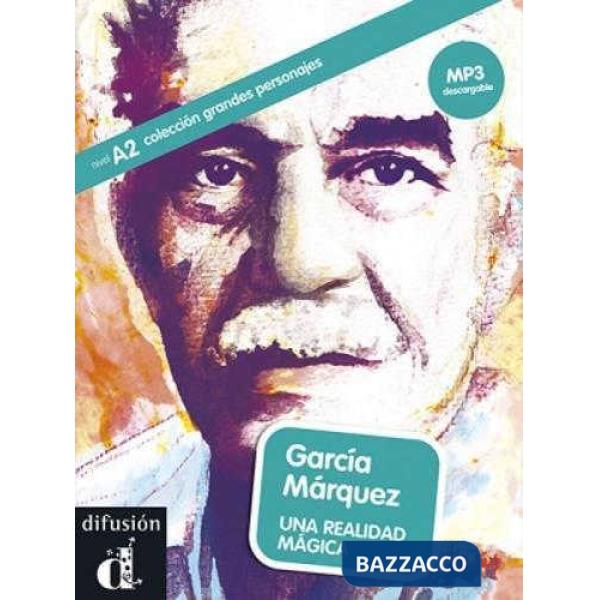 GARCIA MARQUEZ. UNA REALIDAD MAGICA