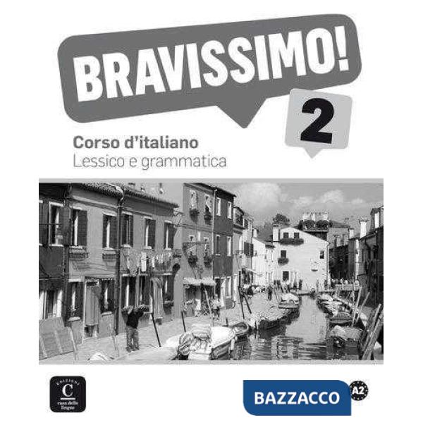 BRAVISSIMO! A2 LESSICO E GRAMMATICA