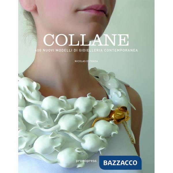 Collane. 400+ nuovi modelli di gioielleria contemporanea. Ediz. multilingue