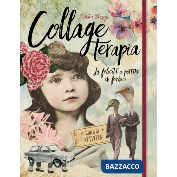 Collage terapia. La felicità a portata di forbici