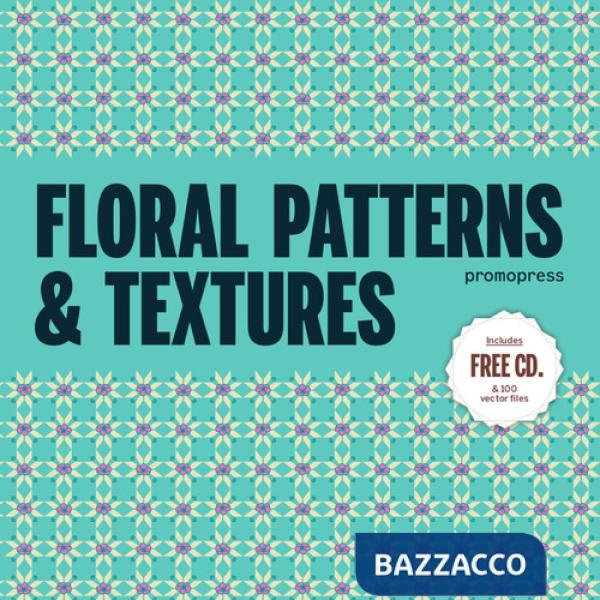 Floral patterns & textures. Ediz. a colori