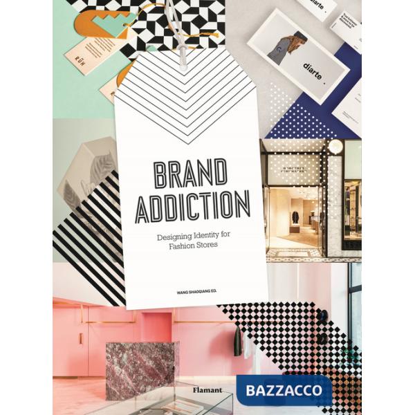 Brand addiction. Designing identity for fashion stores