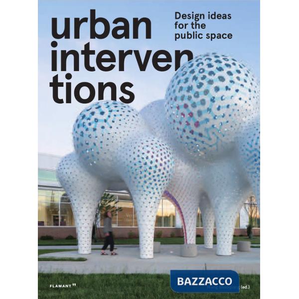 Urban interventions. Design ideas for the public space