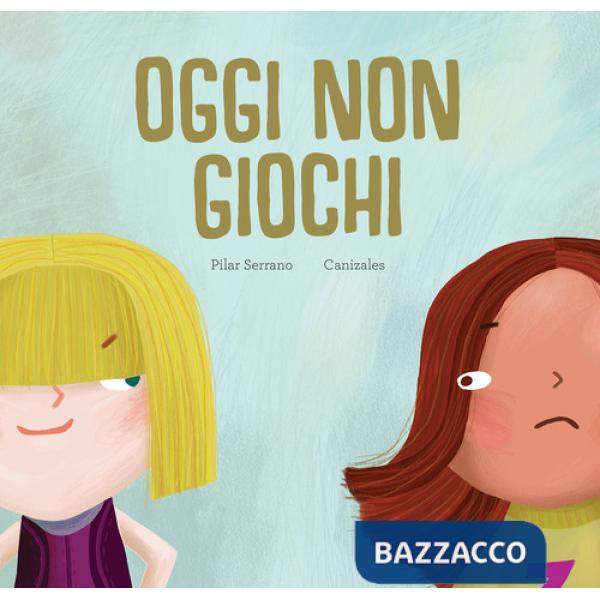 Oggi non giochi. Ediz. a colori