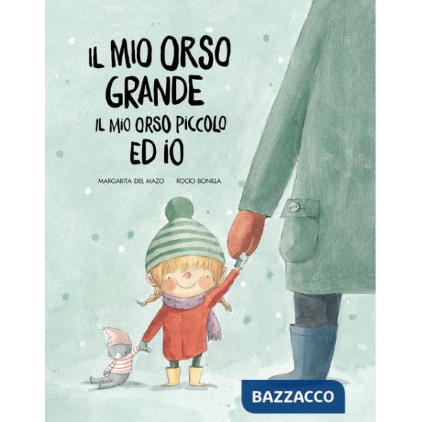 Mio orso grande, il mio orso piccolo ed io. Ediz. a colori (Il)