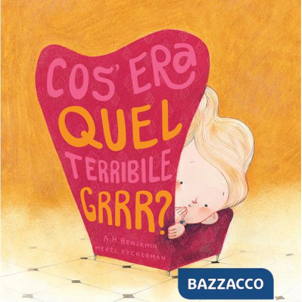 Cos'era quel terribile grrr?