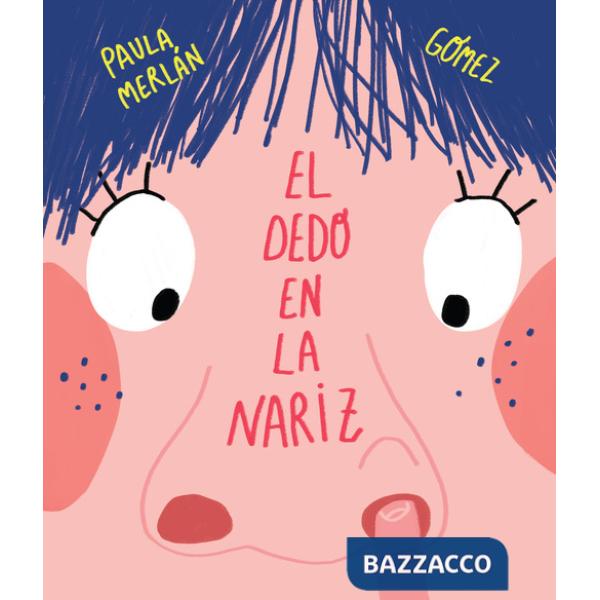 Dedo en la nariz. Ediz. a colori (El)