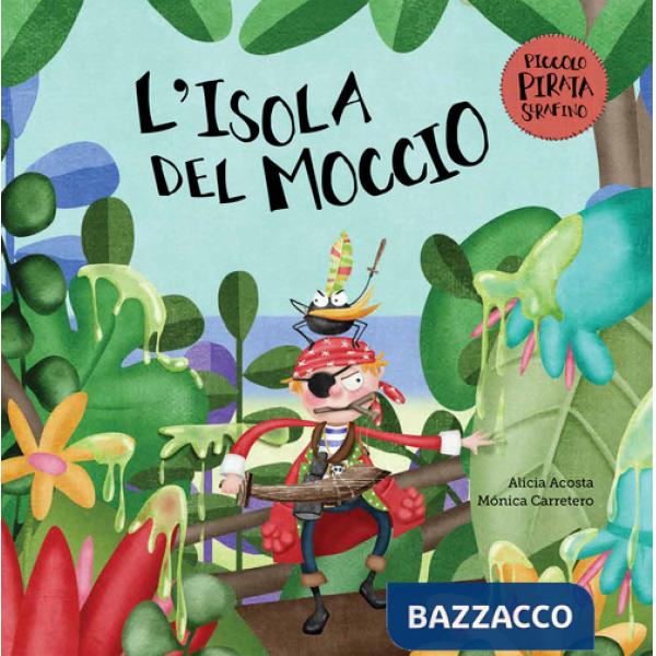 Isola del moccio. Il piccolo pirata Serafino (L')