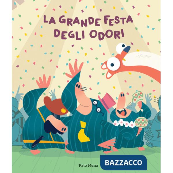 Grande festa degli odori. Ediz. a colori (La)